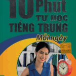[Sách] 10 Phút tự học tiếng Trung mỗi ngày [PDF]