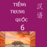 Sách giáo khoa tiếng Trung Quốc 6 [Giáo án PPT, PDF]