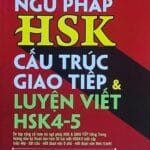 Bài tập củng cố Ngữ pháp HSK cấu trúc Giao tiếp & Luyện thi HSK 4 - 5 [PDF]