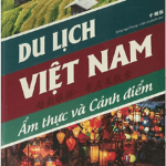 Du lịch Việt Nam – Ẩm thực và cảnh điểm 越南旅游 - 景点及饮食 [ PDF ]