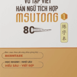 Tập 1: Vở tập viết tiếng Trung Hán ngữ tích hợp MSutong [PDF]