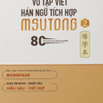 Tập 2: Vở tập viết tiếng Trung Hán ngữ tích hợp Msutong [PDF]