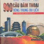 Sách: 900 câu đàm thoại tiếng Trung du lịch - Bá đạo tam ngữ Trung – Anh – Việt [ PDF, MP3]