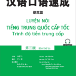 Luyện NÓI tiếng Trung Quốc cấp tốc – Trình độ tiền Trung cấp (Bản thứ ba) [PDF, MP3]