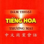 Sách Đàm thoại tiếng Hoa Thương mại [PDF]