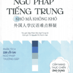 Sách Ngữ pháp tiếng Trung - Khó mà không Khó [PDF, có bài tập]