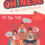 Tập viết chữ Hán theo Emotional Chinese - Tập 1 - Khởi động