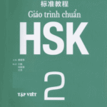 Tập viết chữ Hán – Soạn theo Giáo trình Chuẩn HSK 2
