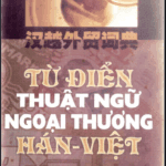 Sách Từ điển Thuật ngữ Ngoại thương Hán – Việt [PDF]